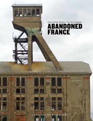 Abandoned France by Sylvain and David Margaine